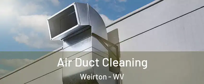  Air Duct Cleaning Weirton - WV