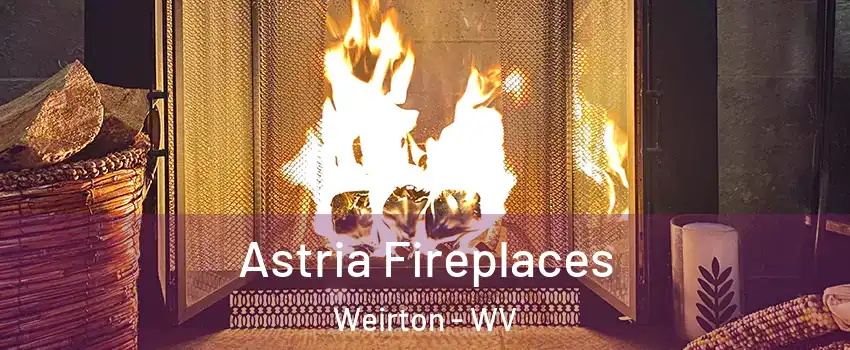  Astria Fireplaces Weirton - WV