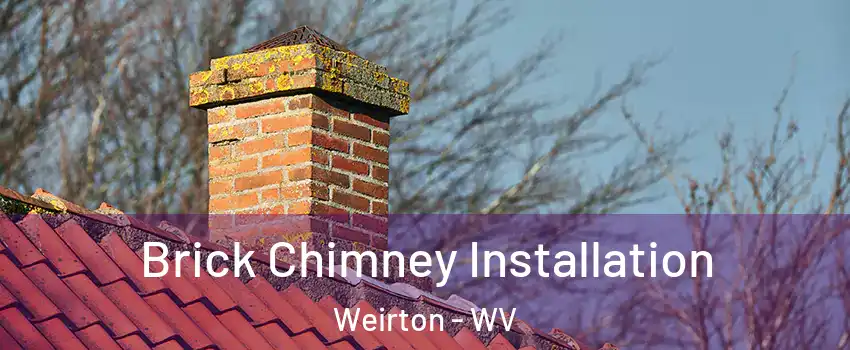  Brick Chimney Installation Weirton - WV