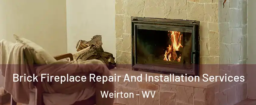  Brick Fireplace Repair And Installation Services Weirton - WV