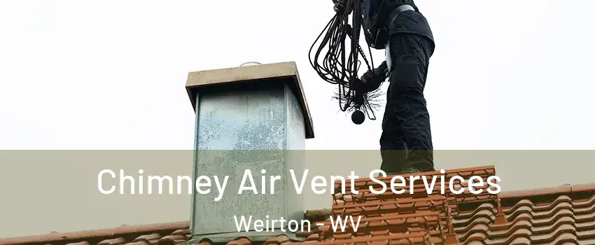  Chimney Air Vent Services Weirton - WV