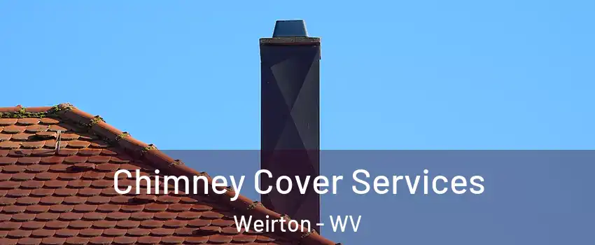  Chimney Cover Services Weirton - WV