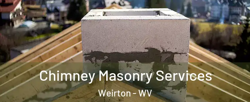  Chimney Masonry Services Weirton - WV