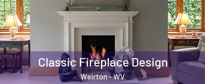  Classic Fireplace Design Weirton - WV