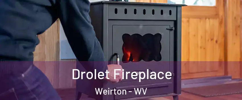  Drolet Fireplace Weirton - WV