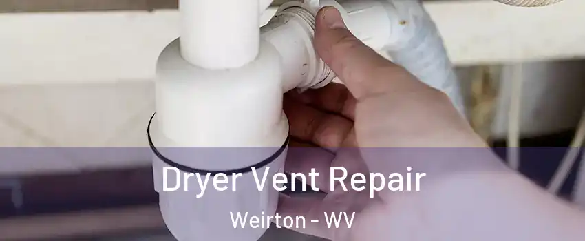  Dryer Vent Repair Weirton - WV