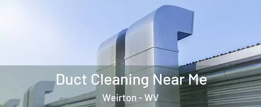  Duct Cleaning Near Me Weirton - WV