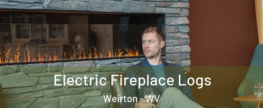  Electric Fireplace Logs Weirton - WV