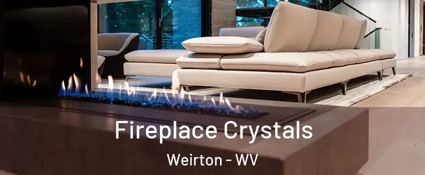  Fireplace Crystals Weirton - WV