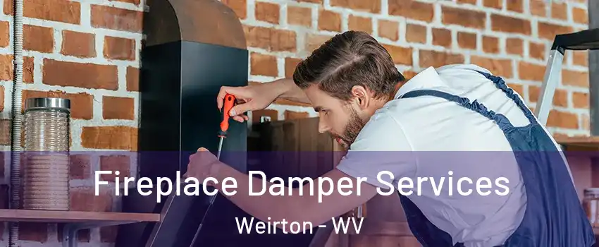  Fireplace Damper Services Weirton - WV