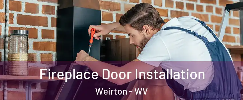  Fireplace Door Installation Weirton - WV