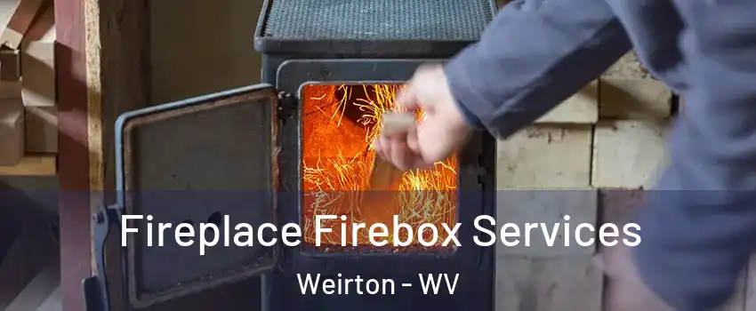  Fireplace Firebox Services Weirton - WV