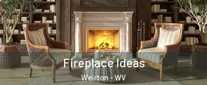  Fireplace Ideas Weirton - WV