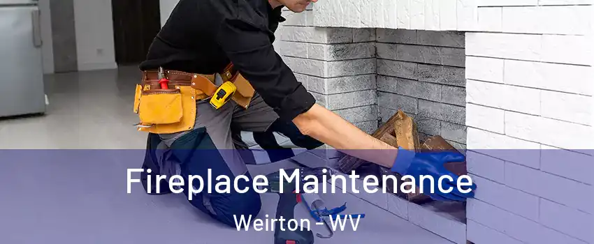  Fireplace Maintenance Weirton - WV