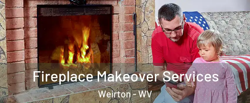  Fireplace Makeover Services Weirton - WV