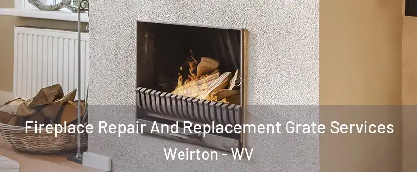  Fireplace Repair And Replacement Grate Services Weirton - WV