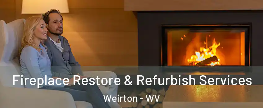  Fireplace Restore & Refurbish Services Weirton - WV