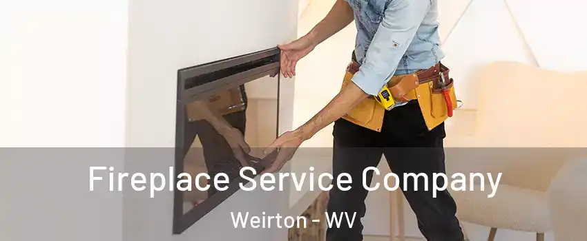  Fireplace Service Company Weirton - WV