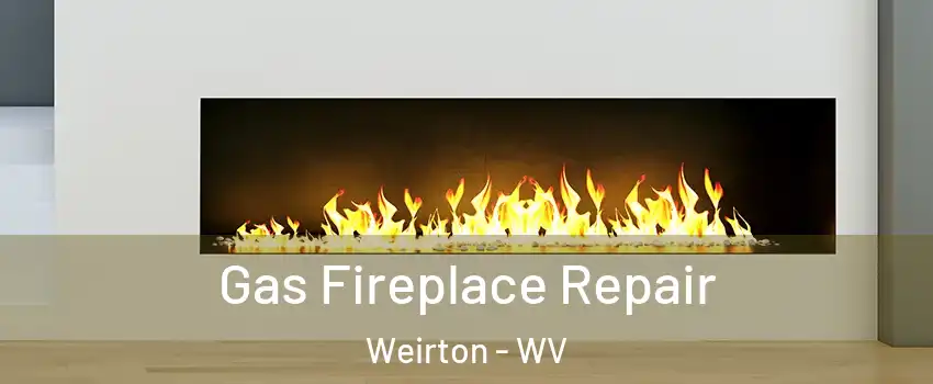  Gas Fireplace Repair Weirton - WV