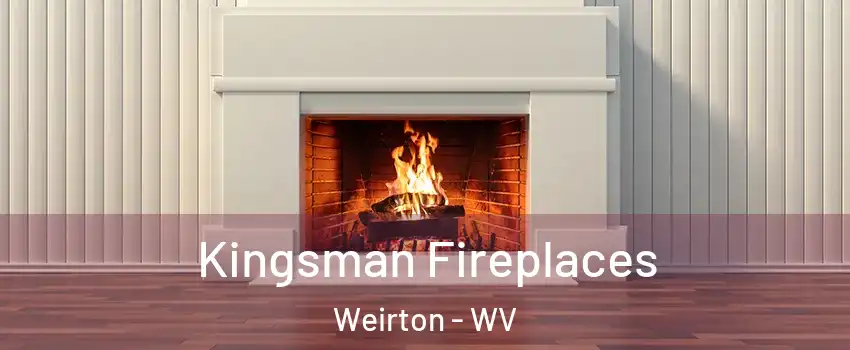  Kingsman Fireplaces Weirton - WV