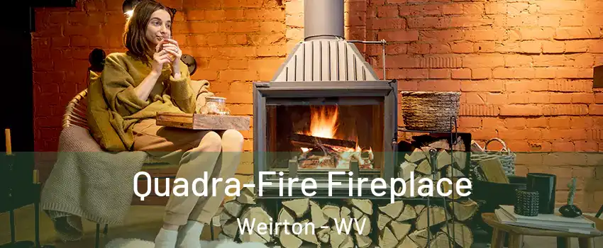  Quadra-Fire Fireplace Weirton - WV