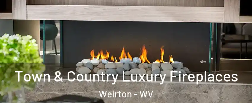  Town & Country Luxury Fireplaces Weirton - WV