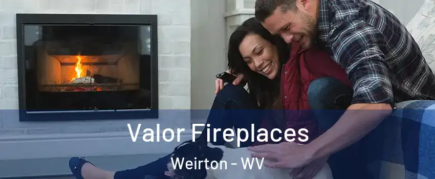  Valor Fireplaces Weirton - WV