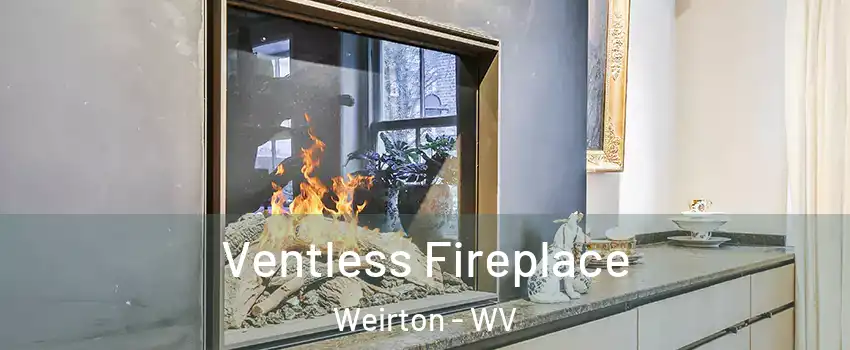 Ventless Fireplace Weirton - WV