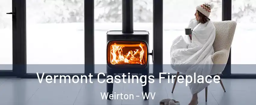  Vermont Castings Fireplace Weirton - WV